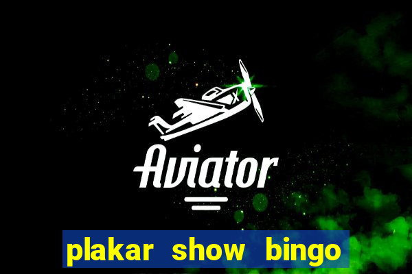 plakar show bingo ao vivo